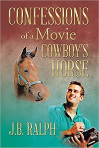 Confessions of a Movie Cowboy's Horse