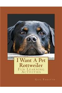 I Want A Pet Rottweiler