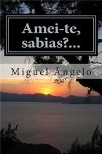 Amei-te, sabias?...