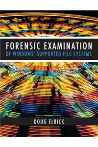 Forensic Examination of Windows-Supported File Systems