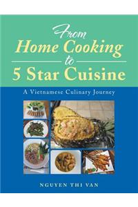 From Home Cooking to 5 Star Cuisine