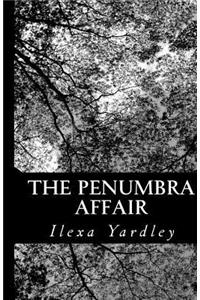 The Penumbra Affair