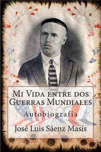 Mi Vida entre dos Guerras Mundiales