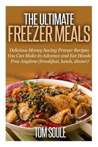 Ultimate Freezer Meals