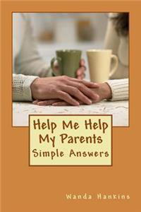 Help Me Help My Parents