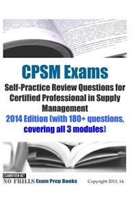 CPSM Exams Self-Practice Review Questions for Certified Professional in Supply Management