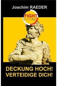 Deckung hoch! Verteidige Dich!