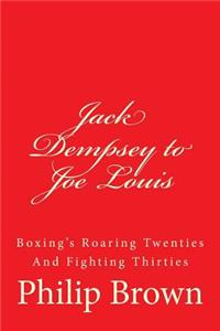 Jack Dempsey to Joe Louis