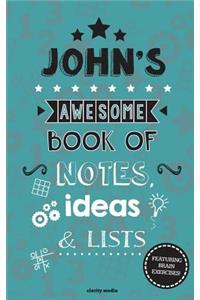 John's Awesome Book Of Notes, Lists & Ideas