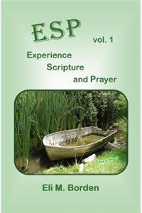 ESP - Vol 1 - EXPERIENCE, SCRIPTURE, and PRAYER
