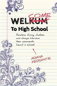 Welcome To High School