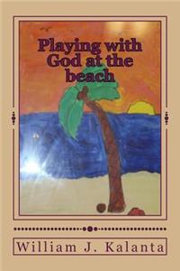 Playing with God at the beach
