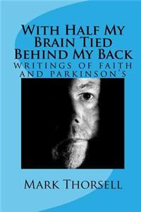 With Half My Brain Tied Behind My Back