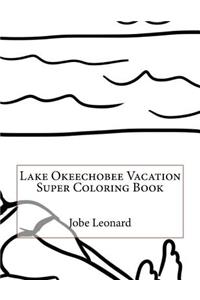 Lake Okeechobee Vacation Super Coloring Book