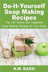 Do-It-Yourself Soap Making Recipes