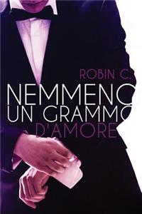 Nemmeno un grammo d'amore