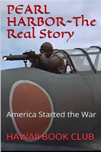 PEARL HARBOR ATTACK The Real Story
