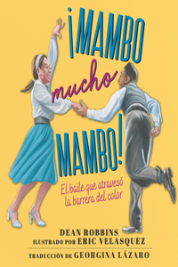 ¡Mambo Mucho Mambo! El Baile Que Atravesó La Barrera del Color