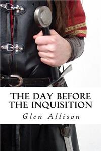 Day Before The Inquisition