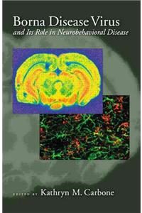 Borna Disease Virus and Its Role in Neurobehavioral Diseases