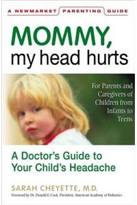 Mommy, My Head Hurts