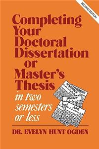 Completing Your Doctoral Dissertation/Master's Thesis in Two Semesters or Less