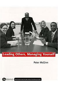Leading Others, Managing Yourself