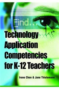 Technology Application Competencies for K-12 Teachers