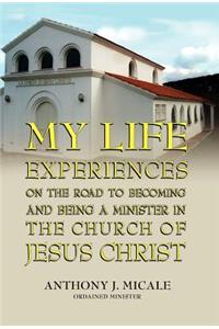 My Life Experiences on the Road to Becoming and Being a Minister in the Church of Jesus Christ