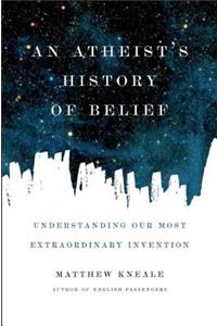 An Atheist's History of Belief