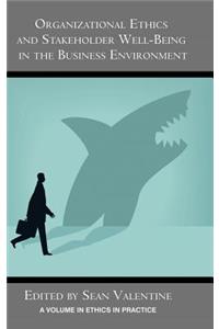 Organizational Ethics and Stakeholder Well-Being in the Business Environment (Hc)