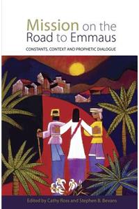 Mission on the Road to Emmaus: Constants, Context, and Prophetic Dialogue