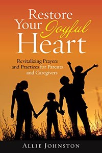 Restore Your Joyful Heart
