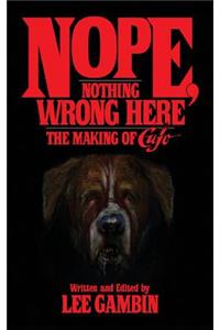 Nope, Nothing Wrong Here: The Making of Cujo (hardback)