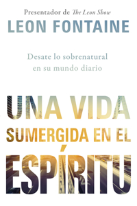 Una Vida Sumergida En El Espíritu / The Spirit Contemporary Life