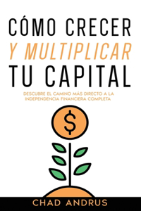 Como Crecer y Multiplicar tu Capital