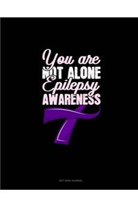 You Are Not Alone Epilepsy Awareness