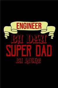 Engineer by day, super dad by night