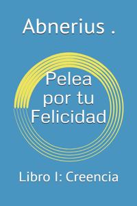 Pelea por tu Felicidad