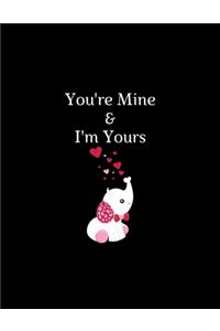 You're Mine And I'm Yours NoteBook Wide Ruled Valentine's Day 2020 Gift
