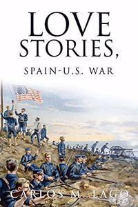 Love Stories, Spain-U.S. War