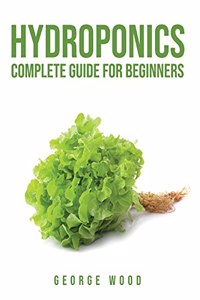 Hydroponics Complete Guide for Beginners