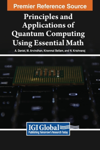 Principles and Applications of Quantum Computing Using Essential Math