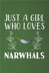 Just A Girl Who Loves Narwhals: Funny Narwhals Lovers Girl Women Gifts Dot Grid Journal Notebook 6x9 120 Pages