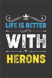 Life Is Better With Herons