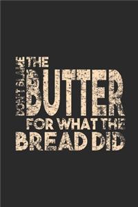 Don't Blame The Butter