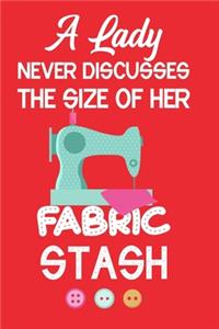 A Lady Never Discusses The Size Of Her Fabric Stash