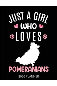 Just A Girl Who Loves Pomeranians 2020 Planner