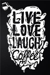 Live Love Laugh Coffee