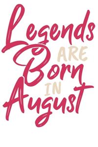 Legends are born in August